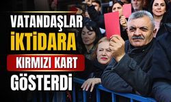 Geçinemeyen vatandaşlar, iktidara kırmızı kart gösterdi