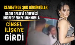Mahkumla cinsel ilişkiye giren görevlinin cezası belli oldu