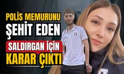 Polis Şeyda Yılmaz’ı şehit eden kişi hakkında mahkeme kararı