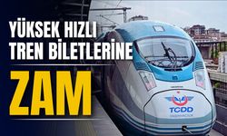 Yüksek Hızlı Tren bilet fiyatlarına zam geldi