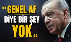 Erdoğan: Genel affı konuşmayın, genel af yok