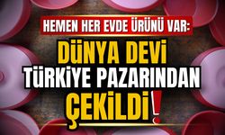 Mutfak ürünleri devi Türkiye pazarından çekiliyor!