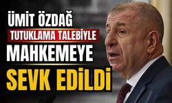 Ümit Özdağ, tutuklama talebiyle mahkemeye sevk edildi