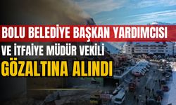 Bolu Belediye Başkan Yardımcısı ve  İtfaiye Müdür Vekili gözaltına alındı