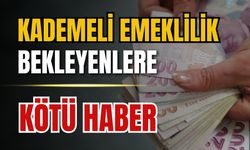 Kademeli emeklilik bekleyenlere kötü haber