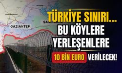 Bu köylere yerleşenlere 10 bin Euro verilecek!