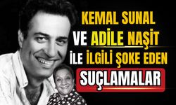 Kemal Sunal ve Adile Naşit hakkında şok suçlama!