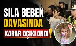 Sıla bebek davasında mahkeme kararını açıkladı!