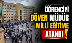 Öğrenciyi döven müdür Milli Eğitime atandı!