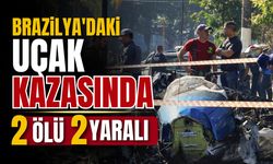 Brezilya’da uçak faciasında 2 ölü 2 yaralı