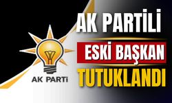 Ak Partili eski başkan tutuklandı