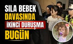 2 yaşındaki Sıla bebeğin duruşması bugün görülecek