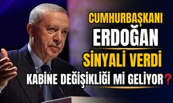 Erdoğan sinyali verdi: Kabine değişikliği mi geliyor?