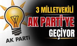 Üç milletvekili AK Parti'ye geçiyor