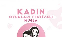 Muğla’da "Kadın Oyunları Festivali"