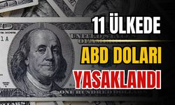 11 ülkede ABD doları yasaklandı!