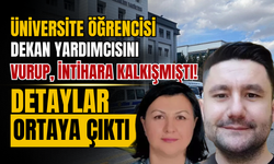 Üniversite öğrencisi dekan yardımcısını vurup, intihara kalkışmıştı! Detaylar ortaya çıktı