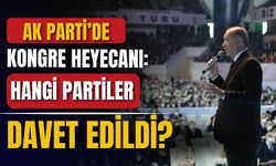 AK Parti’de kongre heyecanı: Hangi partiler davet edildi?