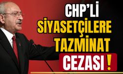 CHP'li siyasetçilere tazminat cezası!