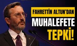 İletişim Başkanı Altun'dan muhalefete tepki