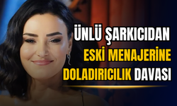 Şarkıcı Sevcan Orhan, eski menajeriyle mahkemelik oldu