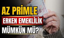 SGK Başuzmanı açıkladı: Az primle erken emeklilik mümkün mü?