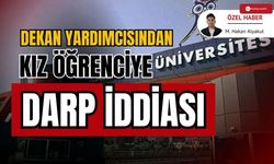 Dekan yardımcısından kız öğrenciye darp iddiası