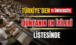 Türkiye'den 11 üniversite, dünyanın en iyileri listesinde