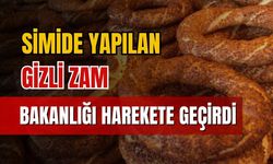 Simide gizli zam yapıldı, bakanlık harekete geçti