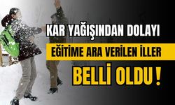 Kar yağışından dolayı eğitime ara verilen iller belli oldu