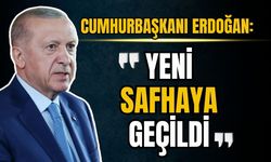 Cumhurbaşkanı Erdoğan: "Yeni safhaya geçildi"