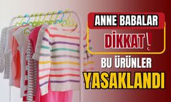 Bakanlık açıkladı: Çocuk ürünlerinin satışı yasaklandı!