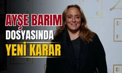 Ayşe Barım olayında yeni gelişme!