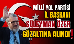 Milli Yol Partisi İl Başkanı gözaltına alındı