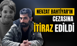 Nevzat Bahtiyar'ın cezasına itiraz edildi