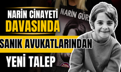 Narin Güran davasında sanık avukatlarının yeni talebi!