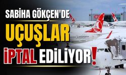 Sabiha Gökçen'de seferler iptal ediliyor