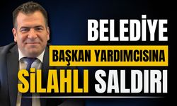 Gaziantep Belediye Başkan Yardımcısı silahlı saldırıya uğradı