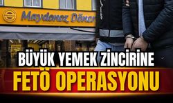 Büyük yemek zincirine FETÖ operasyonu