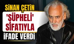 Ünlü Yönetmen Sinan Çetin 'şüpheli' sıfatıyla ifade verdi