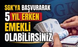 SGK'dan az primle erken emeklilik fırsatı!