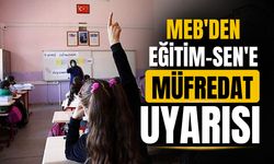 MEB'den Eğitim-Sen’e müfredat uyarısı!