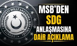 MSB, SDG anlaşmasına ilişkin açıklama yaptı