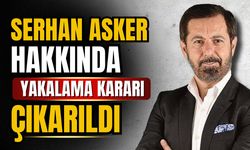 Serhan Asker hakkında yakalama kararı çıktı