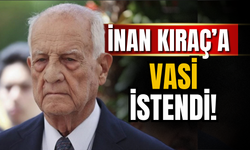 Adli Tıp Kurumu raporunu tamamladı: İnan Kıraç’a vasi istendi