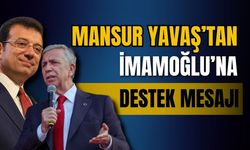 Mansur Yavaş'tan İmamoğlu'na destek