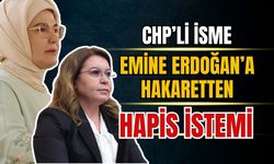 CHP'li isme, Emine Erdoğan'a hakaretten hapis istemi