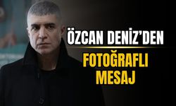 Özcan Deniz'den fotoğraflı mesaj