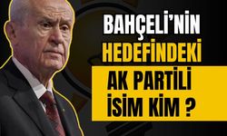 Bahçeli'nin hedefindeki AK Partili isim kim?