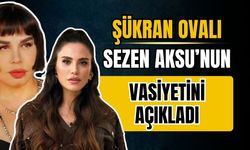 Şükran Ovalı, Sezen Aksu'nun vasiyetini açıkladı